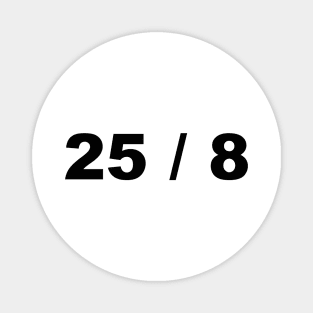 25 / 8 Extra Hour Extra Day to Party Minimal Typography Humor Magnet